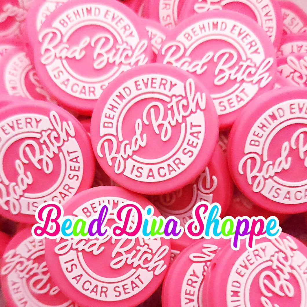 Set of 2 - 30mm - BEHIND every car seat is a BAD B*TCH - Focal Silicone Beads - for Diy - Craft - Jewelry Making Supplies