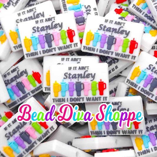 Set of 2 - 20mm x 31mm - If It Ain't STANLEE I DON'T Want It - Focal  Beads - Diy Jewelry Making - Beaded Pens - Keychains - Bracelets